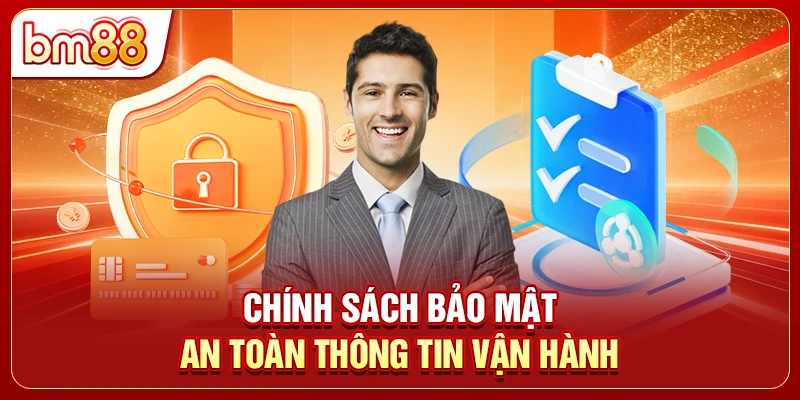 Chính sách bảo mật an toàn thông tin vận hành